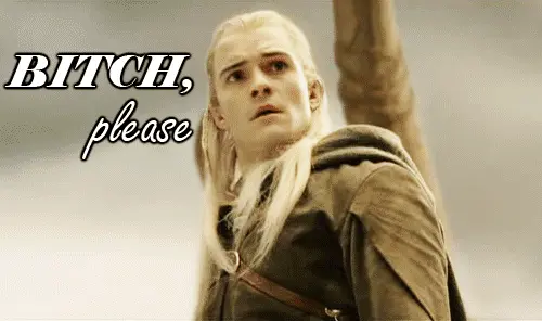 legolas-bitch-please