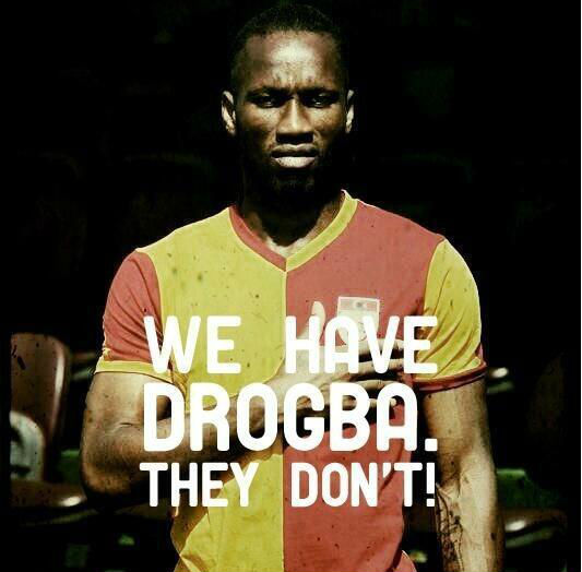 we-have-drogba-they-dont