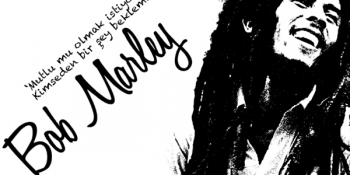 14 Görsel Çalışmada Bob Marley Felsefesi ve Zihin Açan Sözleri