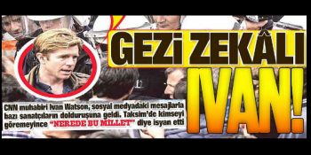 20 Maddede Alemin Kralı “GEZİ ZEKALI” Ivan Watson Kimdir?