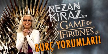 Rezan Kiraz’dan Yedi Krallığın Kaderini Belirleyecek Game Of Thrones Burç Yorumları  [Video]