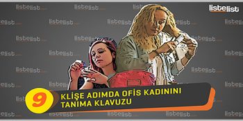 9 Klişe Adımda Ofis Kadınını Tanıma Kılavuzu [Video]