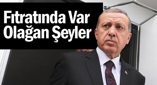 basbakan-erdogan-bunun-fitratinda-var