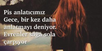 Gece’nin Aşırı Hüzünsüz Hikayesi (2/6)