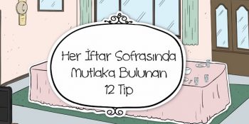 Her İftar Sofrasında Mutlaka Bulunan 12 Tip [Video]