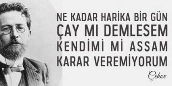 19 Maddede Satır Aralarının Doktoru: Anton Pavloviç Çehov