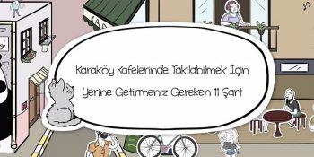 Karaköy Kafelerinde Takılabilmek İçin Yerine Getirmeniz Gereken 11 Şart [Video]