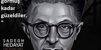 12 Hüzün Adımıyla Doğu’nun Kafka’sı ‘Sadık Hidayet’