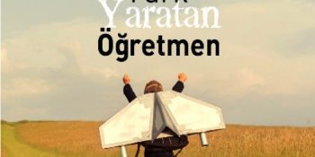 O Çok Sevdiğimiz Öğretmenimizi Anmak İçin Büyük Fırsat: Fark Yaratan Öğretmen Projesi