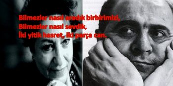 Ahmet Arif’in Leyla Erbil’e Yazdığı Mektup Kağıtlarına Kor Düşüren 16 Dize