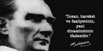 Atatürk’ün Girişimcilik Üzerine Söylediği 17 Motivasyon Cümlesi