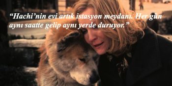Hachiko: Gözyaşlarımızı Sele Dönüştüren Bir Köpeğin Hikayesi’nden 16 Duygusal Replik