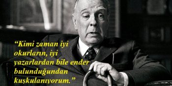 Jorge Luis Borges’den Yaşama ve Okumaya Dair 18 Gerçeküstü Övgü