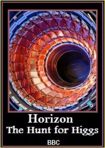 1422140166_horizon-the-hunt-for-higgs
