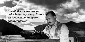 Sade Cümlelerle Nesilleri Etkileyebilen Hemingway Kitaplarından 16 Vurucu Alıntı