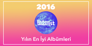 2016 Yılında Yayınlanan ve Dinlemeden Geçmemeniz Gereken 26 Yabancı Albüm