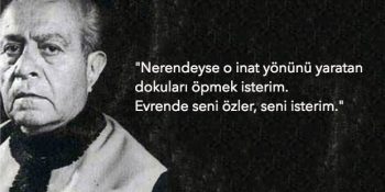 Edebiyatımızın Ünlü İsimlerinden Her Kadının Öznesi Olmak İsteyeceği 15 Naif Cümle