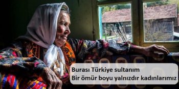 Kadınlar Gününde Ülkemiz Kadınını Anlatan Hüzün Dolu Dizeler