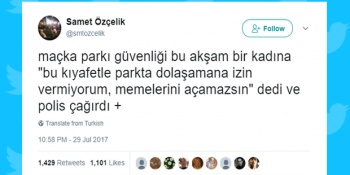 ‘Bu Kıyafetle Gezemezsin’ Denilerek Maçka Parkı Güvenliği Tarafından Tacize Uğrayan Kadın