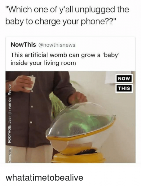 which-one-of-yall-unplugged-the-baby-to-charge-your-26950993