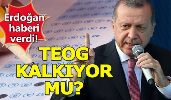 TEOG-sinavi-kalkti-mi-TEOG-kaldirildi-mi-Son-dakika-Cumhurbaskani-Erdogan-duyurdu-9725