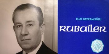 Fuat Bayramoğlu’nun İran’dan Edebiyatımıza Dahil Olan Hazine Değerindeki 15 Rubaisi