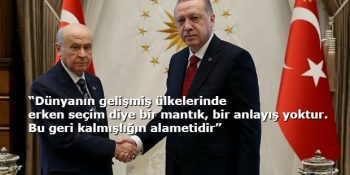 Daha Önce Yaptıkları Açıklamalarla Erken Seçime Karşı Çıkmış 6 Siyasetçi