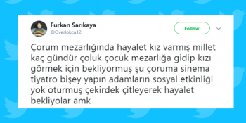 Çorum’daki Mezarlıkta Ağlayan Gizemli Kız Hakkında Atılmış 16 Eğlenceli Tweet