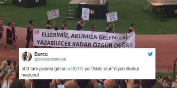 ODTÜ Mezuniyet Töreninde Orantısız Zekaya Örnek Pankartlar ve Tweetler
