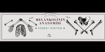 Robert Burton’un “Melankolinin Anatomisi” Kitabından Latince 12 Alıntı