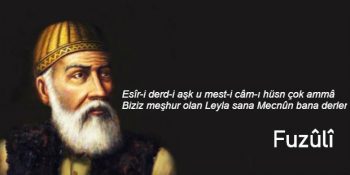 Divan Şiirinin Izdıraplı Şairi Fuzuli’den Günümüz Türkçesiyle 8 Güzel Beyit