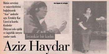 Atatürk’ün Çocukluk Arkadaşı, Gönüllü Hemşire ve Erenköy Kız Lisesi’nin Kurucusu Aziz Haydar Omur