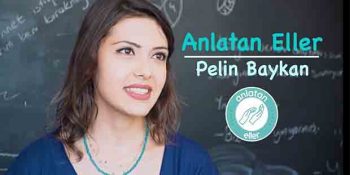 Sessiz Matematiğin Öğretmeni Pelin Baykan ile Anlatan Eller’i Konuştuk