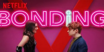 Netflix’in Eğlence ve Fanteziyle Dolu Yeni Dizisi: Bonding