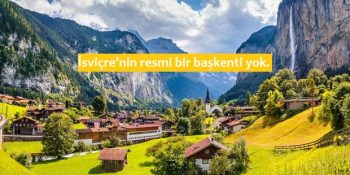 Hayaller Ülkesi İsviçre Hakkında Öğrenince Şaşıracağınız 21 Bilgi