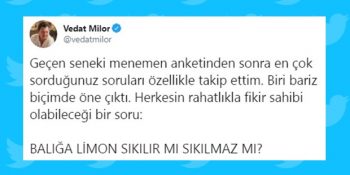 Vedat Milor’un “Balığa Limon Sıkılır Mı?” Anketi Sosyal Medyanın Gündeminde