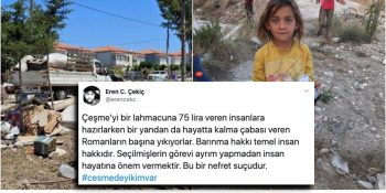 Çeşme’de Roman Vatandaşların Yaşadığı Çadırların Yıkılması Sosyal Medyanın Gündeminde