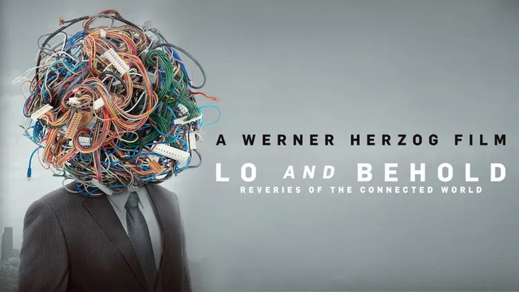 Lo and Behold: Reveries of the Connected World