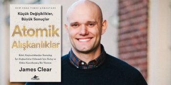 Davranışlarınızı Değiştirin Hayatınız Değişsin! Atomik Alışkanlıklar Kitap Analizi