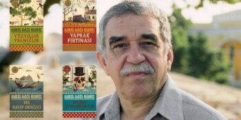 Edebiyatın Büyülü Dünyasında Yolculuk Yapmak İsteyenler İçin Gabriel Garcia Marquez Kitapları
