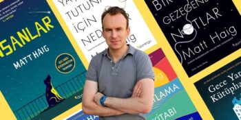 Matt Haig Kitapları: Okuduktan Sonra Uzun Bir Süre Etkisinden Çıkamayacağınız Kitap Önerileri