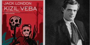 Post Apokaliptik Edebiyatın En Önemli Eserlerinden Biri: Jack London – Kızıl Veba Kitap İncelemesi
