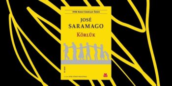 Nobel Ödüllü Yazar José Saramago’dan Muhteşem Bir Başyapıt: Tüm Yönleriyle “Körlük” Kitap Analizi