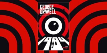 Gerçekleşmesi Mümkün Bir Distopya: George Orwell – 1984 Kitabı Ne Anlatıyor, Karakterleri Kimler?