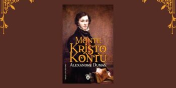 Etkileyici Bir Adalet Arayışı: Alexandre Dumas – Monte Cristo Kontu Kitap İncelemesi