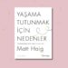 Depresyonla Mücadele Eden Herkes İçin İlham Verici Bir Eser: Matt Haig -Yaşama Tutunmak İçin Nedenler