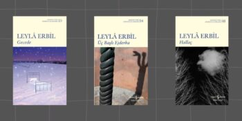 1950 Kuşağının Önde Gelen Yazarlarından Leyla Erbil’in Okumanız Gereken Kitapları