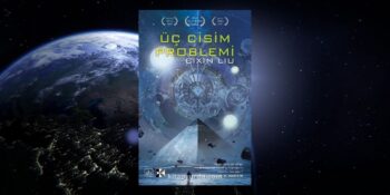 Elinizden Bırakamayacağınız Bir Bilim Kurgu Klasiği! “Üç Cisim Problemi” Kitap İncelemesi