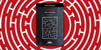 Yolunu Kaybetmiş İnsanlık İçin Bir Pusula: Amin Maalouf – Labirent Kitap İncelemesi