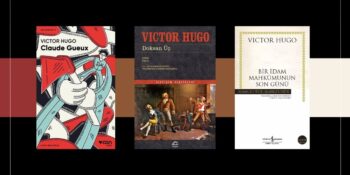 Doksan Üç’ten Sefiller’e: Victor Hugo’nun Mutlaka Okumanız Gereken Kitapları
